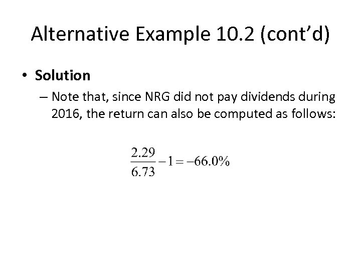 Alternative Example 10. 2 (cont’d) • Solution – Note that, since NRG did not