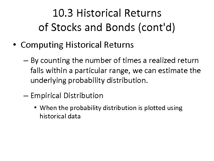 10. 3 Historical Returns of Stocks and Bonds (cont'd) • Computing Historical Returns –
