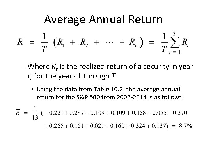 Average Annual Return – Where Rt is the realized return of a security in