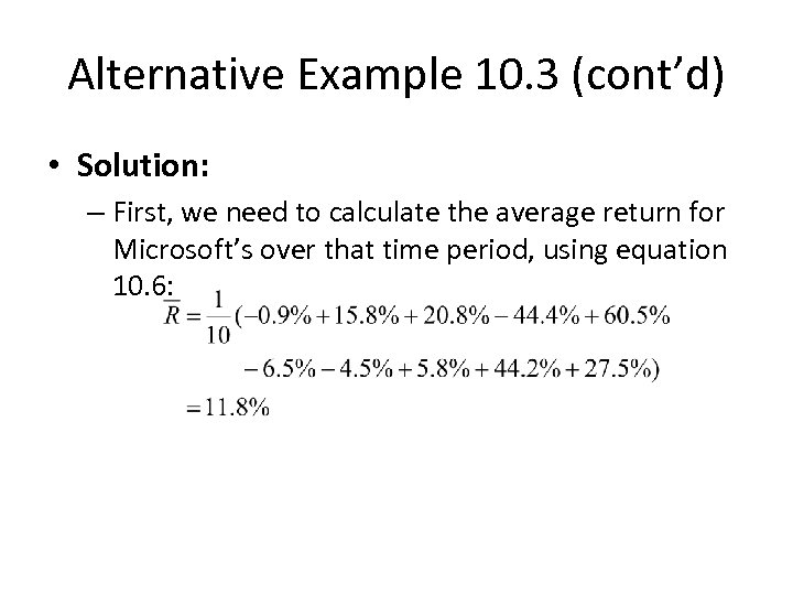 Alternative Example 10. 3 (cont’d) • Solution: – First, we need to calculate the