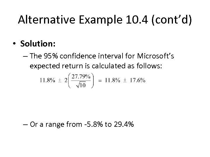 Alternative Example 10. 4 (cont’d) • Solution: – The 95% confidence interval for Microsoft’s