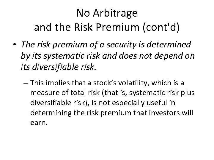 No Arbitrage and the Risk Premium (cont'd) • The risk premium of a security