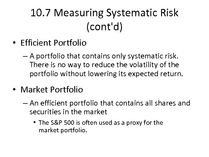 10. 7 Measuring Systematic Risk (cont'd) • Efficient Portfolio – A portfolio that contains