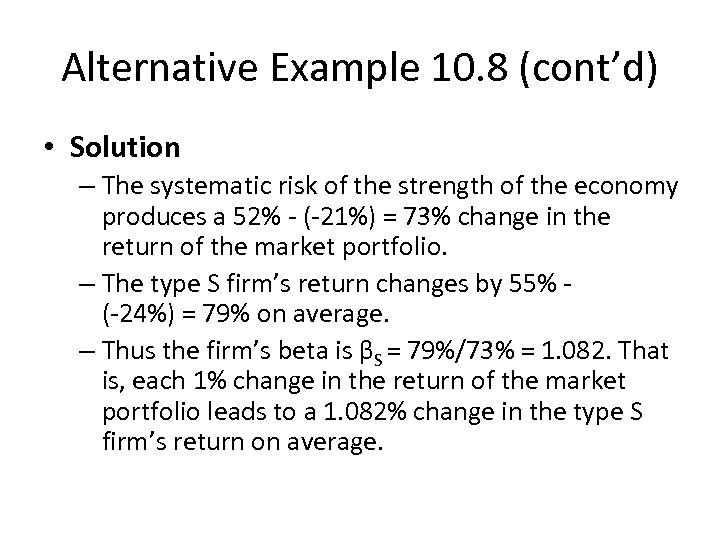 Alternative Example 10. 8 (cont’d) • Solution – The systematic risk of the strength