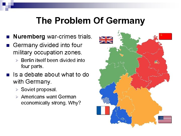 The Problem Of Germany n n Nuremberg war-crimes trials. Germany divided into four military