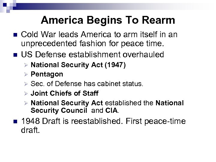 America Begins To Rearm n n Cold War leads America to arm itself in