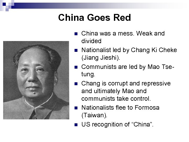 China Goes Red n n n China was a mess. Weak and divided Nationalist