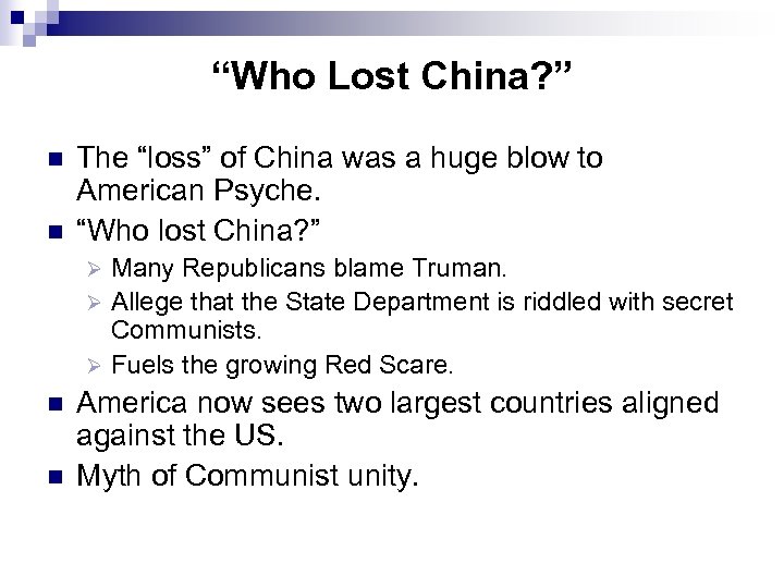 “Who Lost China? ” n n The “loss” of China was a huge blow