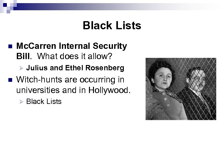 Black Lists n Mc. Carren Internal Security Bill. What does it allow? Ø n