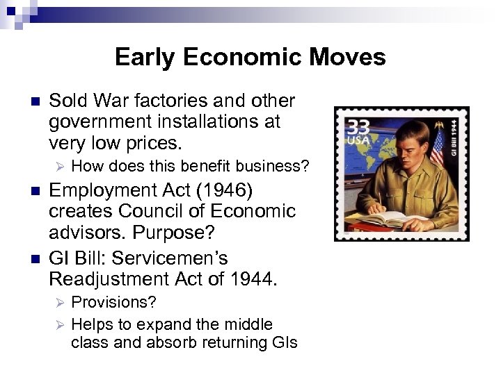 Early Economic Moves n Sold War factories and other government installations at very low