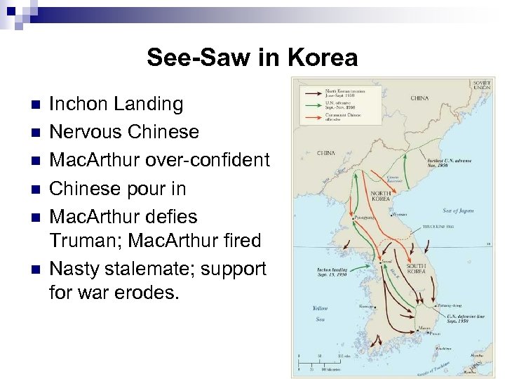 See-Saw in Korea n n n Inchon Landing Nervous Chinese Mac. Arthur over-confident Chinese