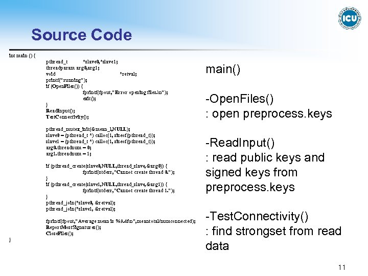 Source Code int main () { pthread_t *slave 0, *slave 1; threadparam arg 0,