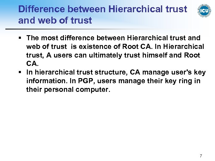 Difference between Hierarchical trust and web of trust § The most difference between Hierarchical