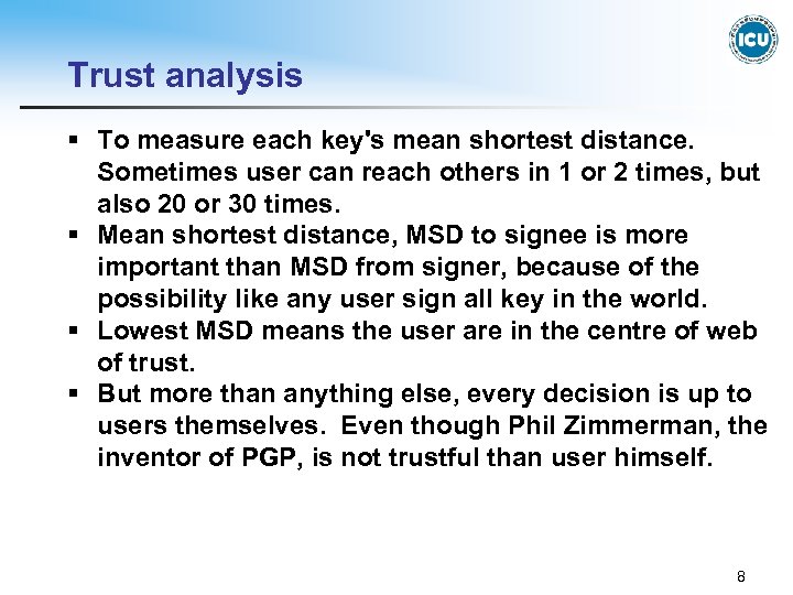 Trust analysis § To measure each key's mean shortest distance. Sometimes user can reach