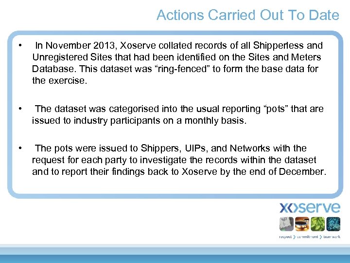 Actions Carried Out To Date • In November 2013, Xoserve collated records of all