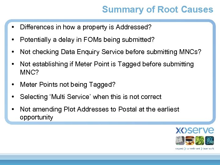 Summary of Root Causes • Differences in how a property is Addressed? • Potentially