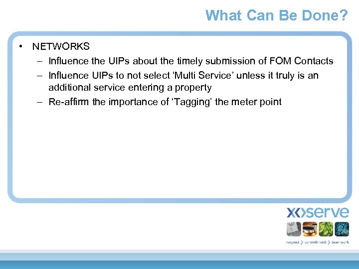What Can Be Done? • NETWORKS – Influence the UIPs about the timely submission