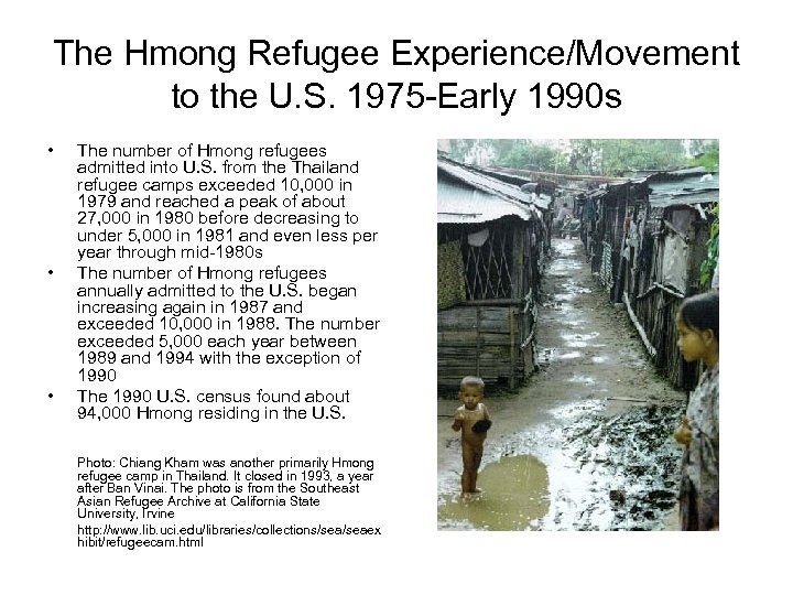 The Hmong Refugee Experience/Movement to the U. S. 1975 -Early 1990 s • •