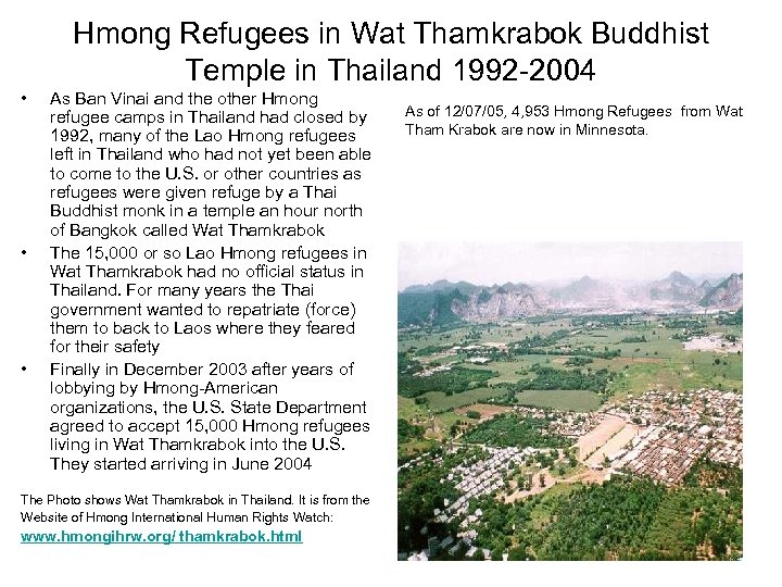 Hmong Refugees in Wat Thamkrabok Buddhist Temple in Thailand 1992 -2004 • • •