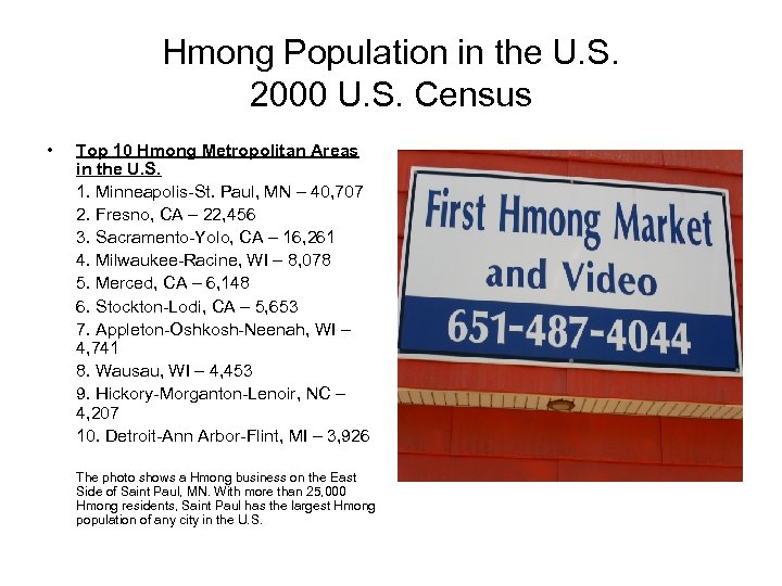 Hmong Population in the U. S. 2000 U. S. Census • Top 10 Hmong