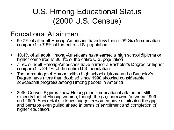 U. S. Hmong Educational Status (2000 U. S. Census) Educational Attainment • 50. 7%
