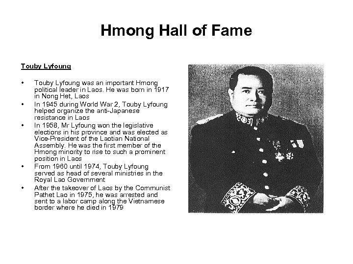 Hmong Hall of Fame Touby Lyfoung • • • Touby Lyfoung was an important
