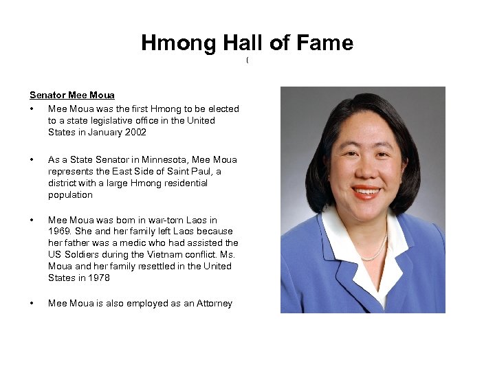 Hmong Hall of Fame ( Senator Mee Moua • Mee Moua was the first