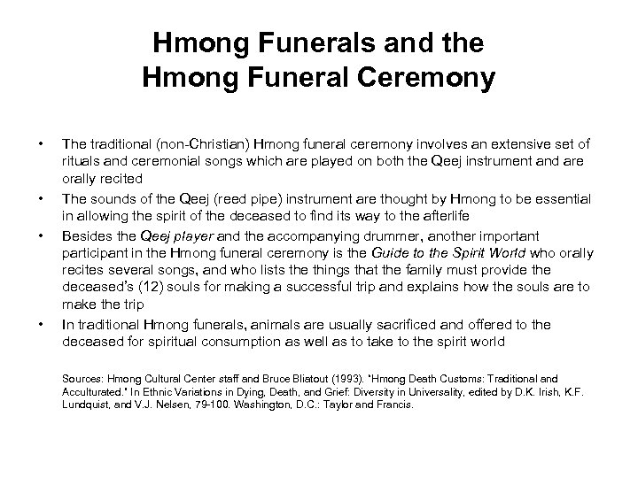 Hmong Funerals and the Hmong Funeral Ceremony • • The traditional (non-Christian) Hmong funeral