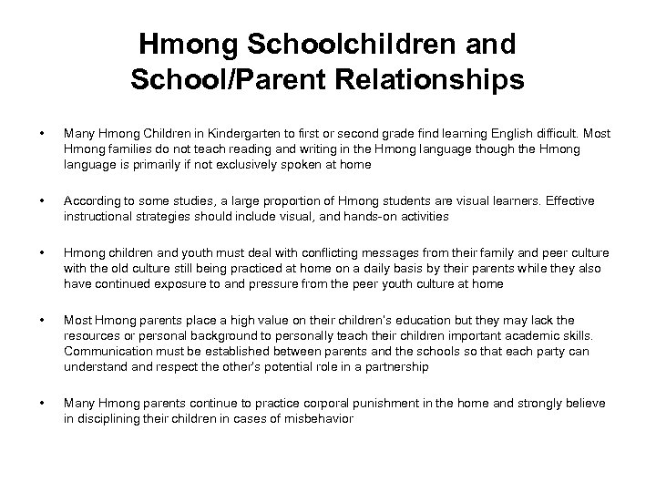 Hmong Schoolchildren and School/Parent Relationships • Many Hmong Children in Kindergarten to first or