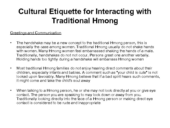 Cultural Etiquette for Interacting with Traditional Hmong Greetings and Communication • The handshake may
