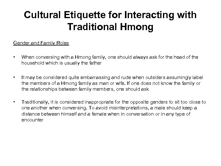 Cultural Etiquette for Interacting with Traditional Hmong Gender and Family Roles • When conversing
