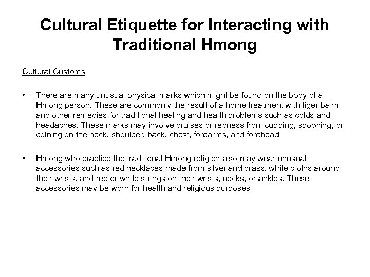 Cultural Etiquette for Interacting with Traditional Hmong Cultural Customs • There are many unusual