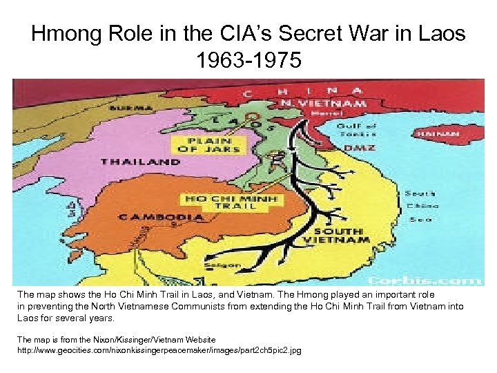 Hmong Role in the CIA’s Secret War in Laos 1963 -1975 The map shows