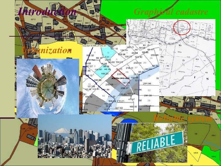 Introduction Graphical cadastre Urbanization Reliable system 2 