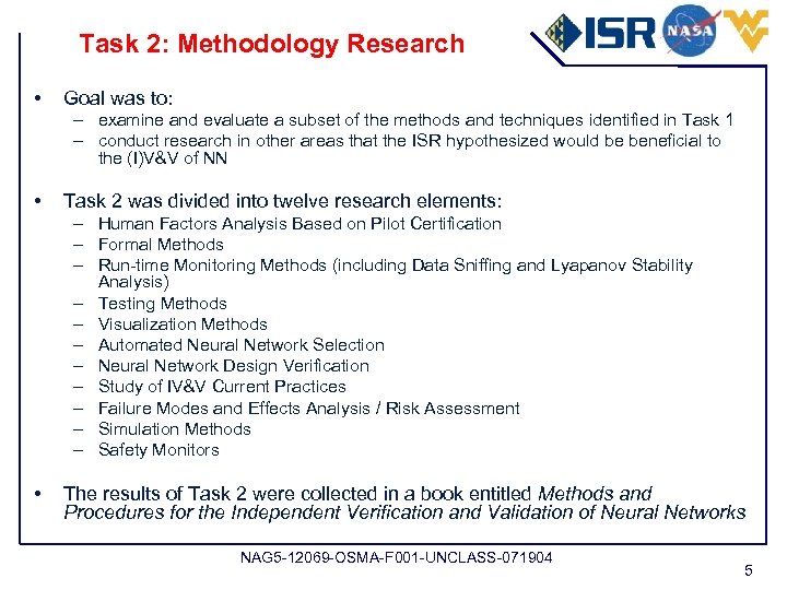 Task 2: Methodology Research • Goal was to: – examine and evaluate a subset