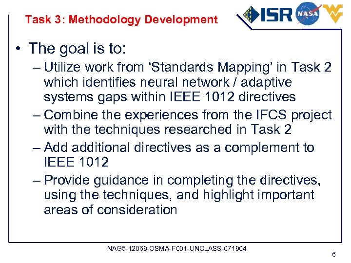 Task 3: Methodology Development • The goal is to: – Utilize work from ‘Standards