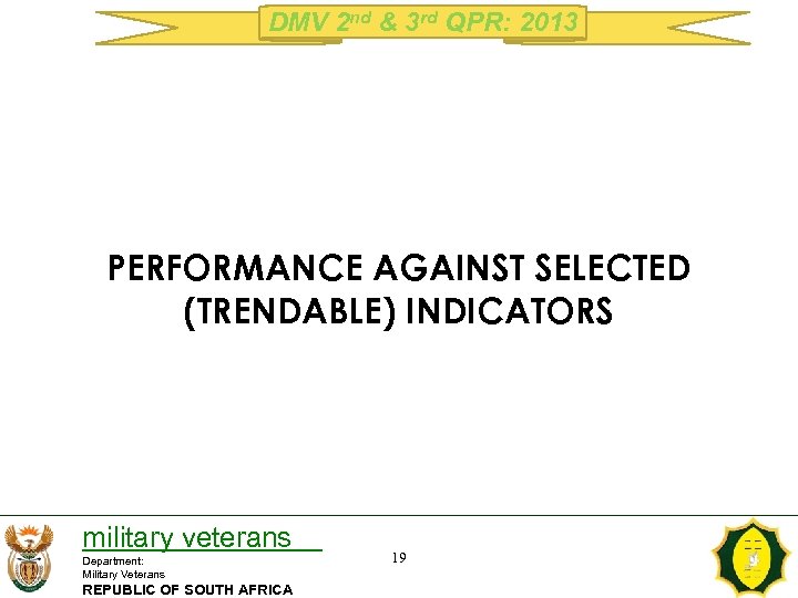 DMV 2 nd & 3 rd QPR: 2013 PERFORMANCE AGAINST SELECTED (TRENDABLE) INDICATORS military