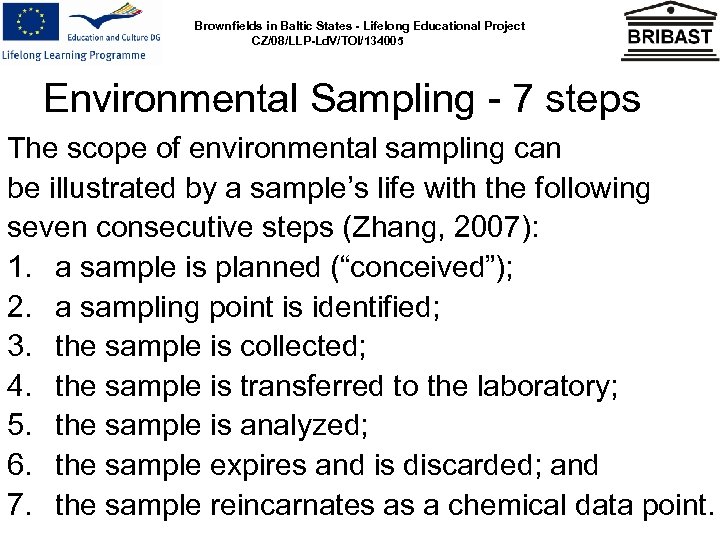 Brownfields in Baltic States - Lifelong Educational Project CZ/08/LLP-Ld. V/TOI/134005 Environmental Sampling - 7