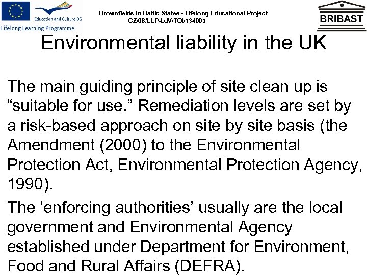 Brownfields in Baltic States - Lifelong Educational Project CZ/08/LLP-Ld. V/TOI/134005 Environmental liability in the