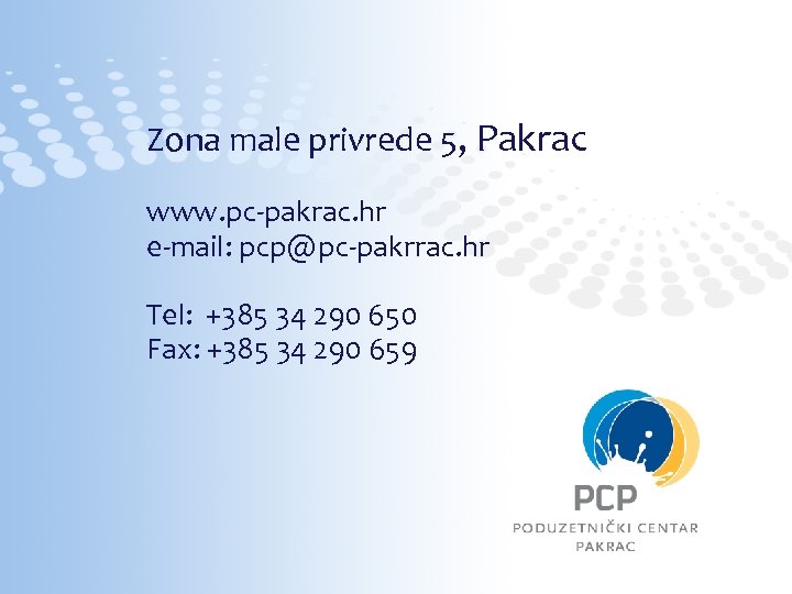 Zona male privrede 5, Pakrac www. pc-pakrac. hr e-mail: pcp@pc-pakrrac. hr Tel: +385 34