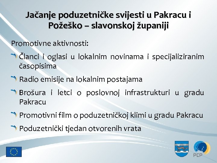 Jačanje poduzetničke svijesti u Pakracu i Požeško – slavonskoj županiji Promotivne aktivnosti: Članci i