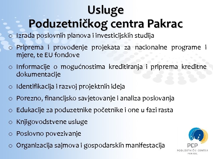 Usluge Poduzetničkog centra Pakrac o Izrada poslovnih planova i investicijskih studija o Priprema i