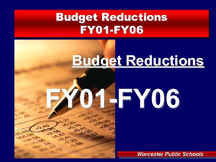 Budget Reductions FY 01 -FY 06 Worcester Public Schools 