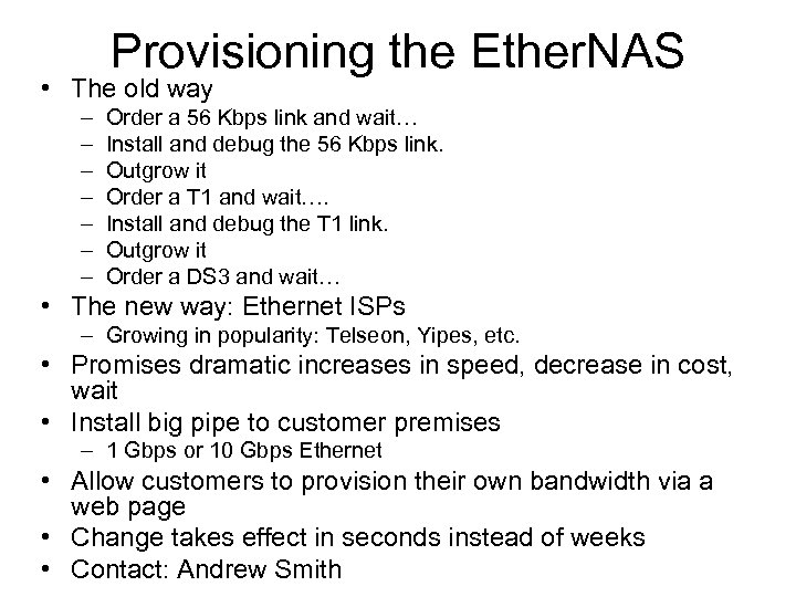Provisioning the Ether. NAS • The old way – – – – Order a