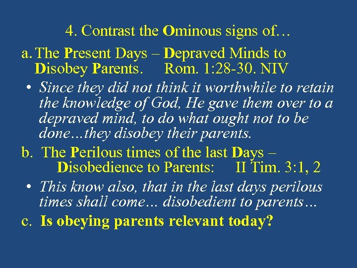 4. Contrast the Ominous signs of… a. The Present Days – Depraved Minds to