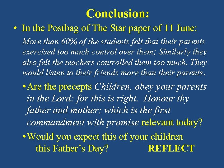 Conclusion: • In the Postbag of The Star paper of 11 June: More than