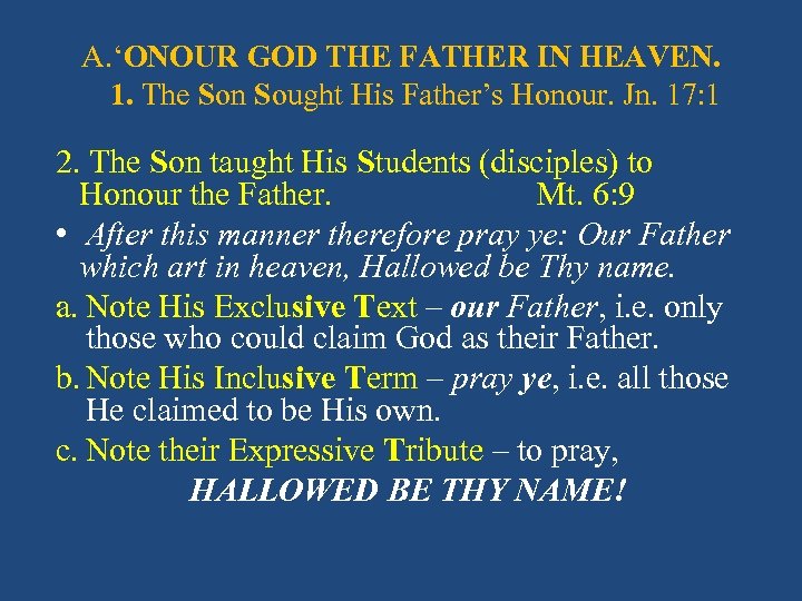 A. ‘ONOUR GOD THE FATHER IN HEAVEN. 1. The Son Sought His Father’s Honour.