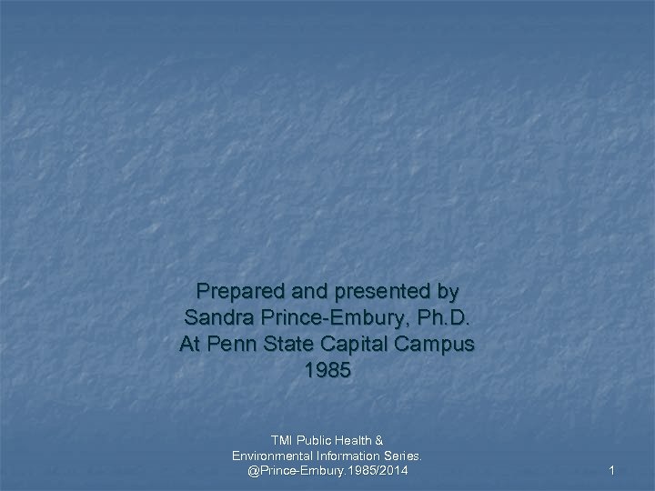 Prepared and presented by Sandra Prince-Embury, Ph. D. At Penn State Capital Campus 1985