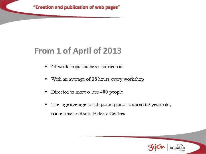 “Creation and publication of web pages” From 1 of April of 2013 • 44