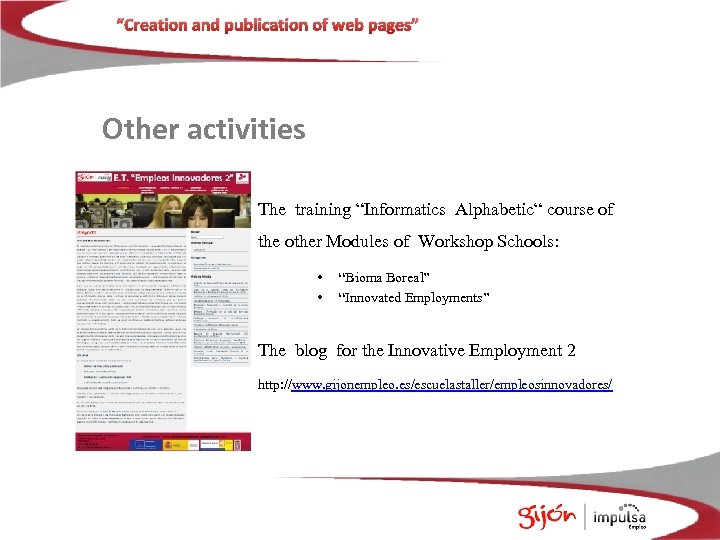 “Creation and publication of web pages” Other activities The training “Informatics Alphabetic“ course of